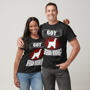 Got Afghan Hound Animal Pet Lovers Gift T-Shirt