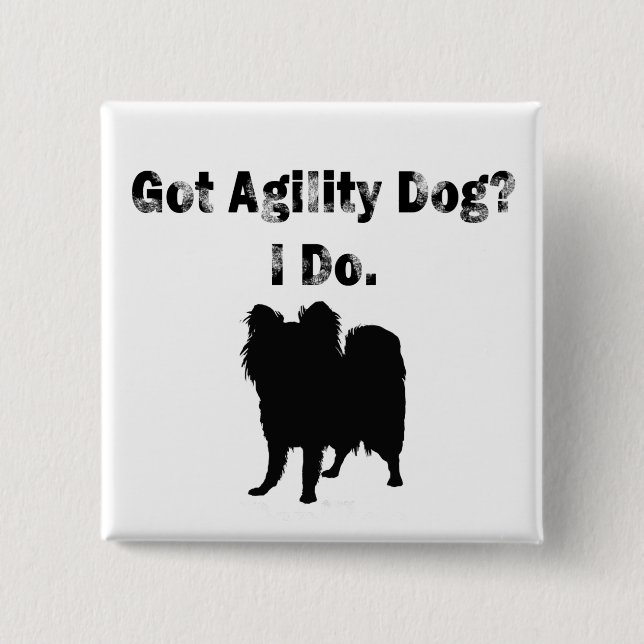 Got agility dog? Button (Front)
