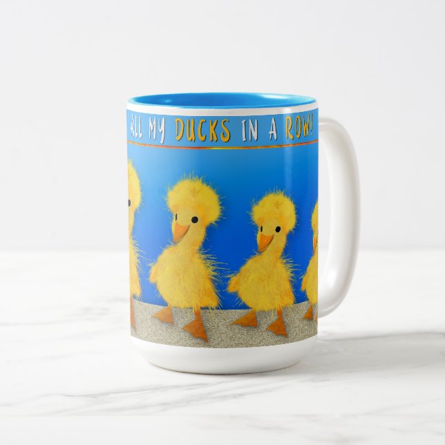 GOT ALL MY DUCKS IN A ROW MUG (Front Right)