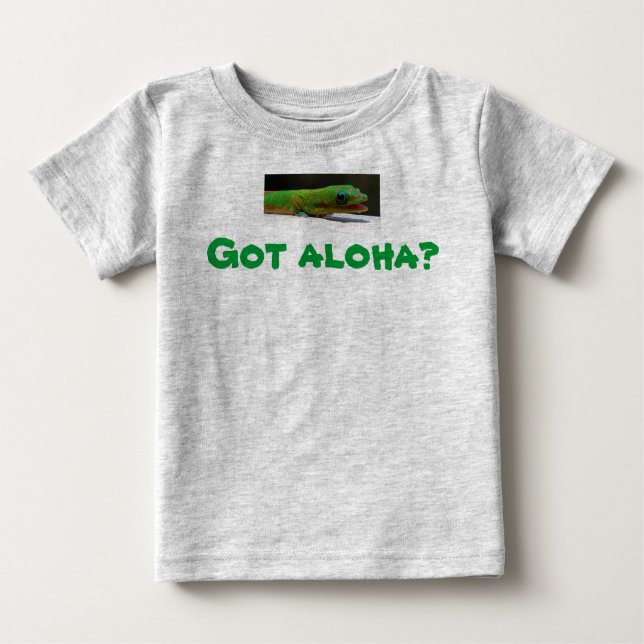 Got aloha? Hawaiian Baby Baby T-Shirt (Front)
