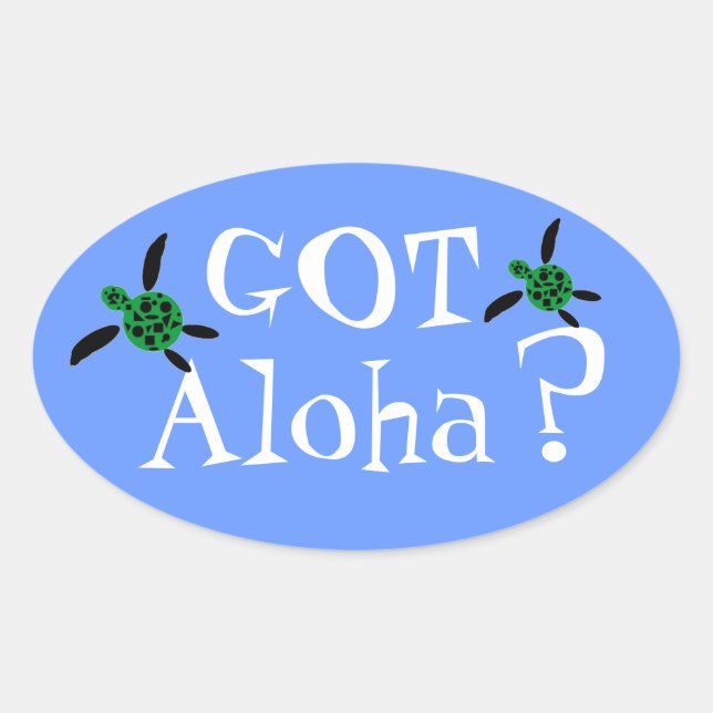 Got Aloha? Oval Sticker (Front)