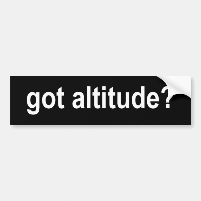 Got Altitude? Bumper Sticker (Front)