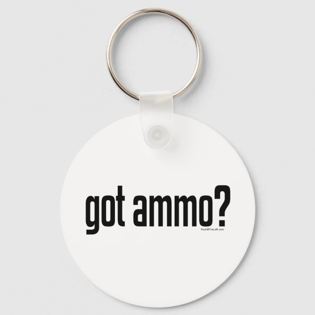 Got Ammo? Key Ring (Front)