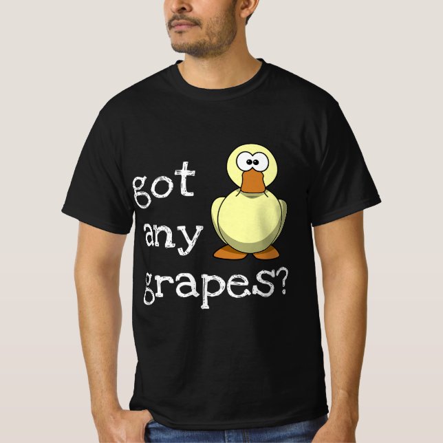 Got Any Grapes - Funny Duck T-Shirt (Front)