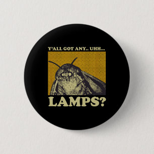 Got Any Lamps Moth Insect Meme Gift 6 Cm Round Badge