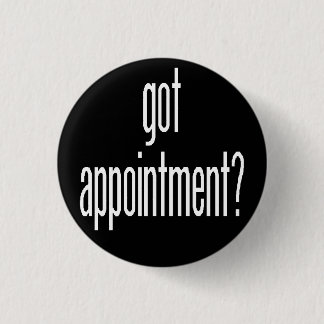 got appointment 3 cm round badge