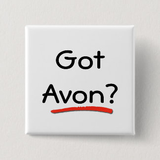 Got Avon? Button