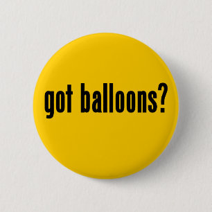 got balloons? 6 cm round badge