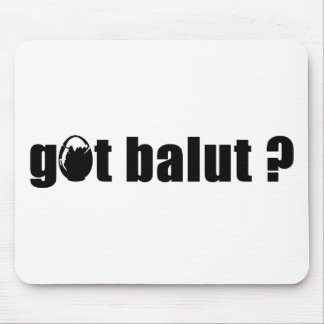 Got Balut ? Mouse Pad
