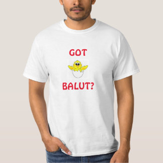 Got Balut? T-Shirt