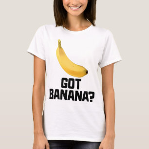 Got Banana Funny Yellow Riped Fruit T-Shirt