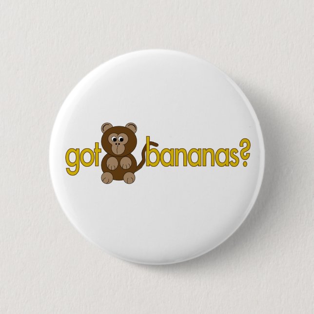 Got bananas? 6 cm round badge (Front)