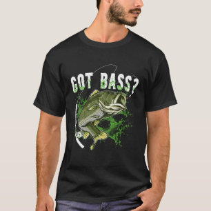 Got Bass Fishing T-Shirt