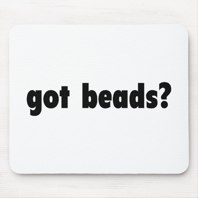 got beads mouse pad (Front)