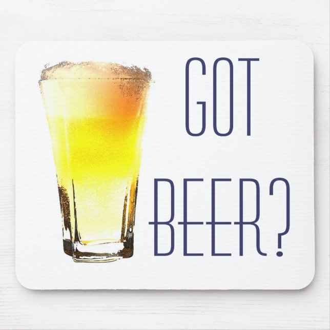 Got Beer? Mouse Pad (Front)