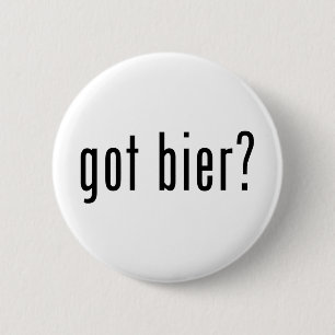 got bier? 6 cm round badge