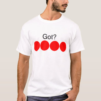 Got big balls? T-Shirt
