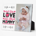 Got Big Love For My Mummy  Plaque