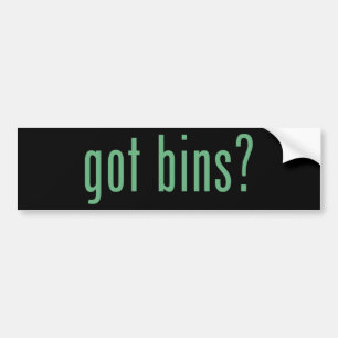 got bins? bumper sticker