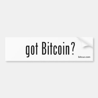 Got Bitcoin? Bumper Sticker