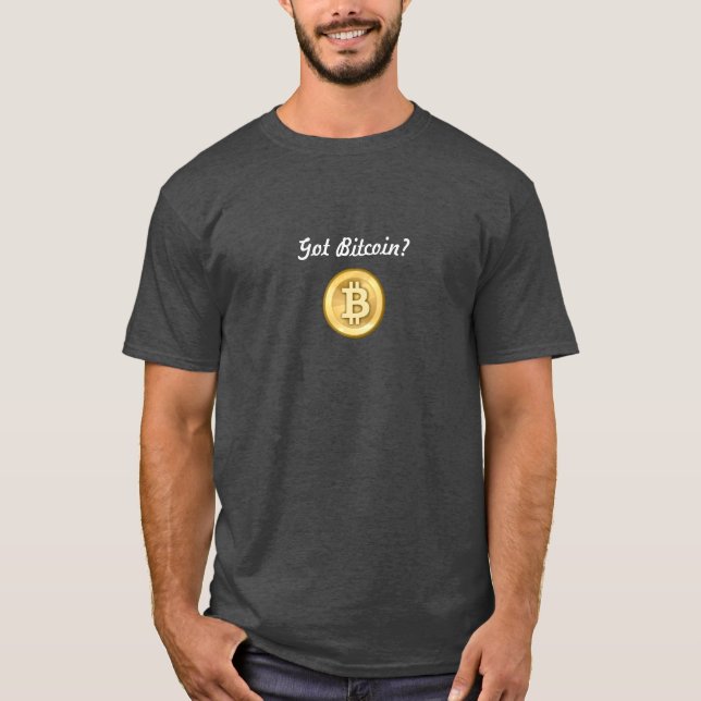 Got Bitcoin? T-Shirt (Front)