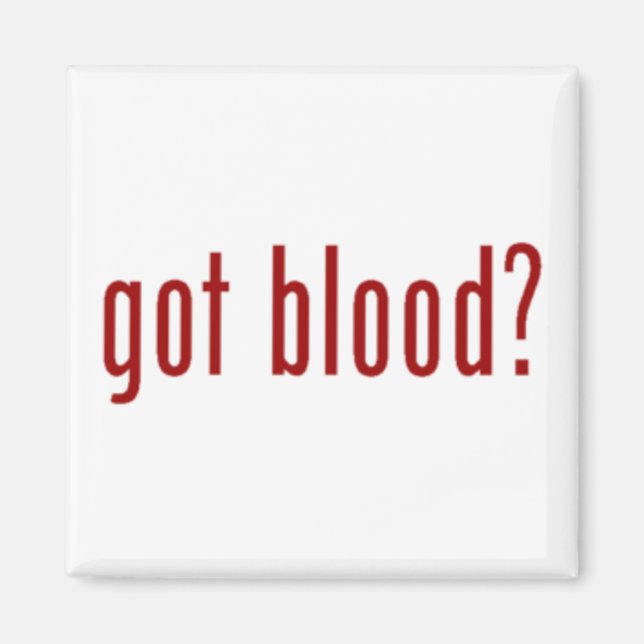 got blood? magnet (Front)