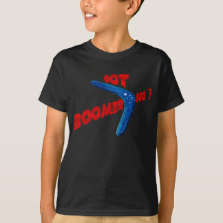 Got Boomerang Australian joke Australia love T-Shirt