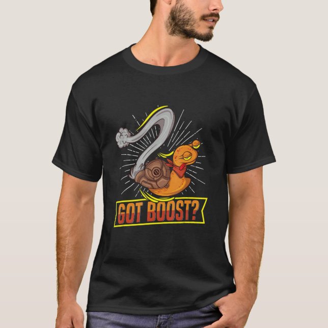 Got boost Quote for a Snail Car Racer T-Shirt (Front)