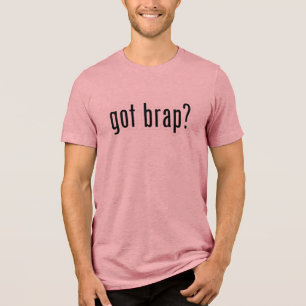 Got Brap?–Funny Motorcycle &Biker Customisable Tee
