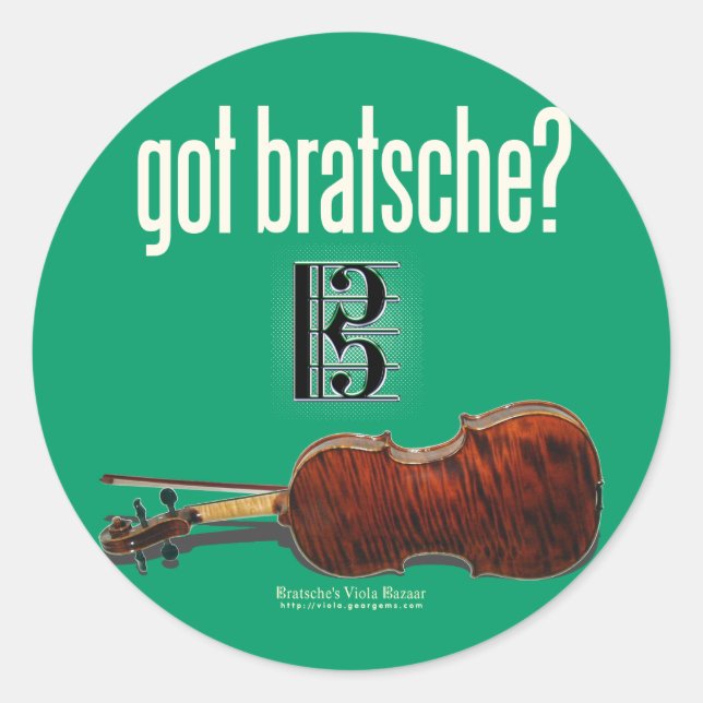 got bratsche? classic round sticker (Front)