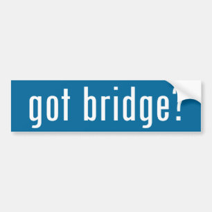 got bridge? bumper sticker
