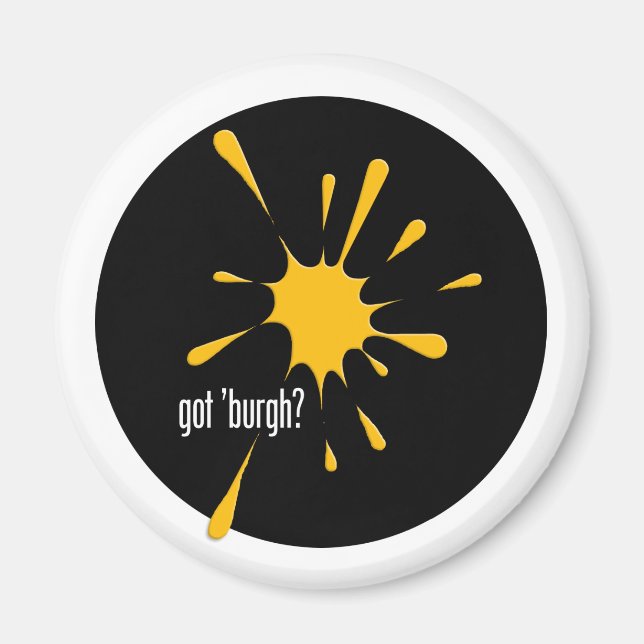 got 'burgh? magnet (Front)