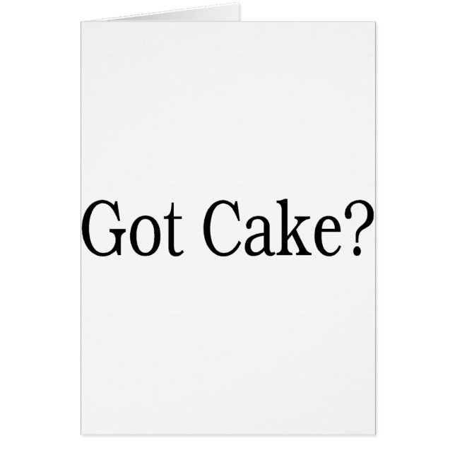 Got Cake? (Front)