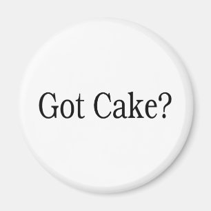 Got Cake Magnet
