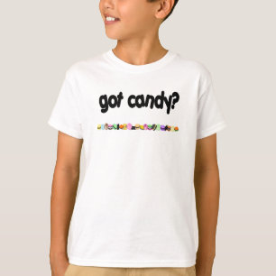 GOT CANDY? T-Shirt