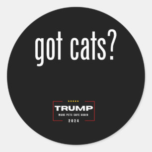 Got Cats Eating The Dogs Cats - Trump Make Pets Sa Classic Round Sticker