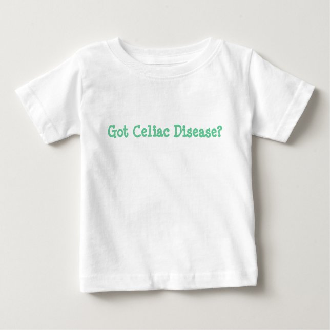 Got Celiac Disease? Babby T-shirt (Front)