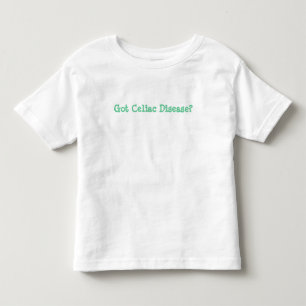 Got Celiac Disease? Toddler Shirt