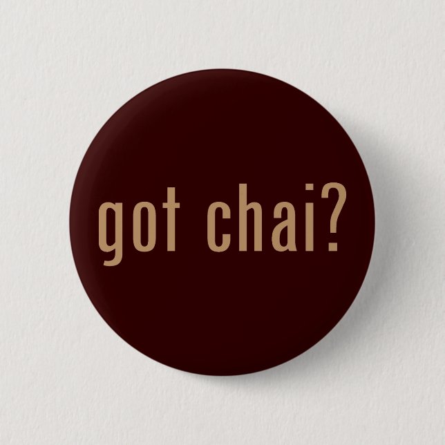 got chai? 6 cm round badge (Front)