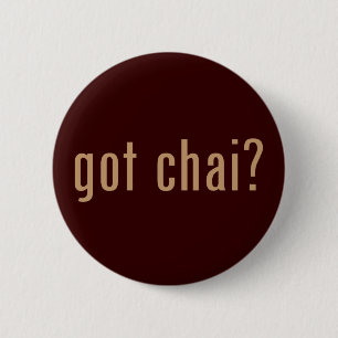 got chai? 6 cm round badge