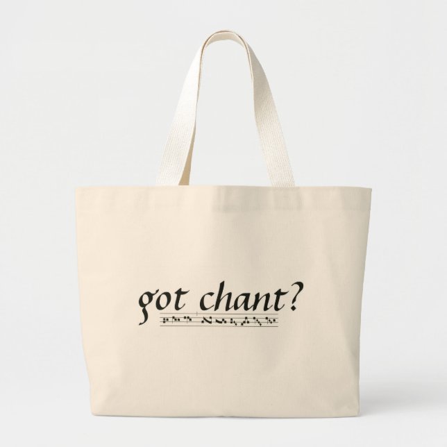 Got Chant? Large Tote Bag (Front)