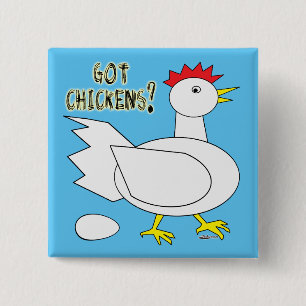 Got Chickens? 15 Cm Square Badge
