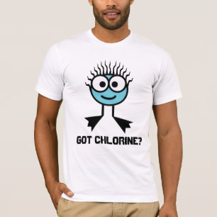 Got Chlorine? T-Shirt