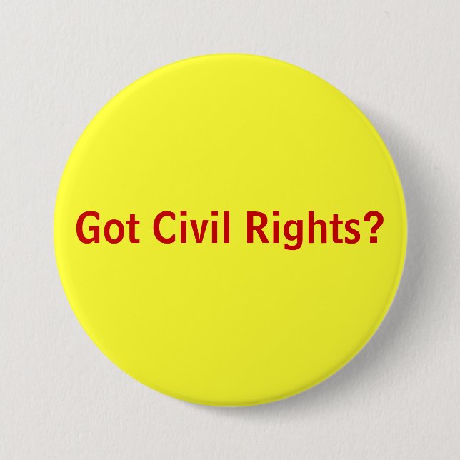 Got Civil Rights? 7.5 Cm Round Badge (Front)