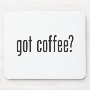 got coffee mouse pad