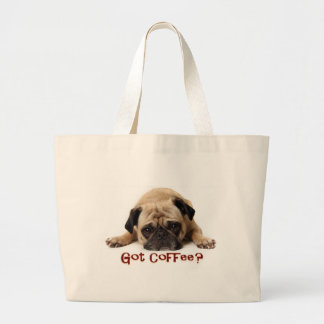 Got Coffee? Pug Bag