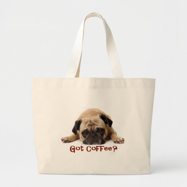 Got Coffee? Pug Bag (Front)