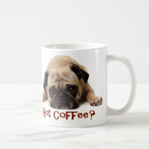 Got Coffee? Pug Mug