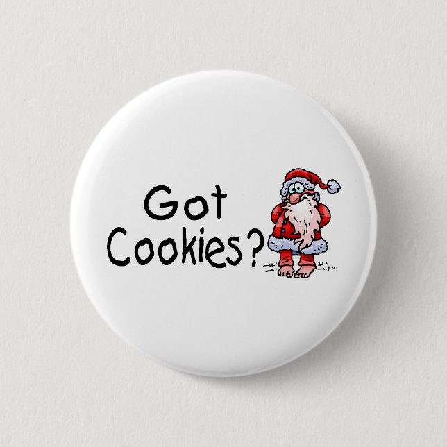Got Cookies? 6 Cm Round Badge (Front)