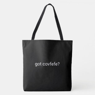 got covfefe? #covfefe Trump Text Meme President Tote Bag
